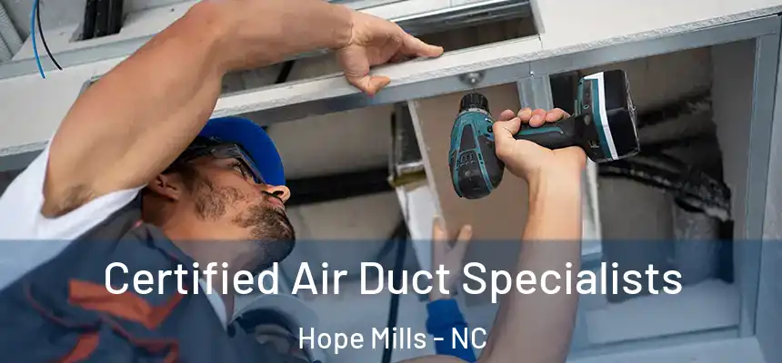  Certified Air Duct Specialists Hope Mills - NC