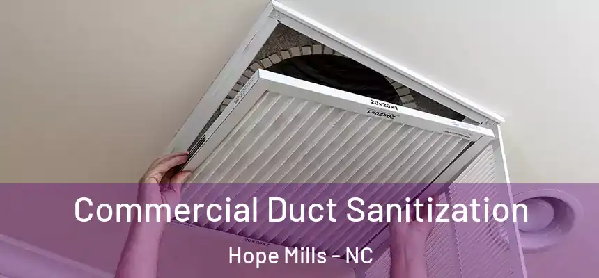  Commercial Duct Sanitization Hope Mills - NC