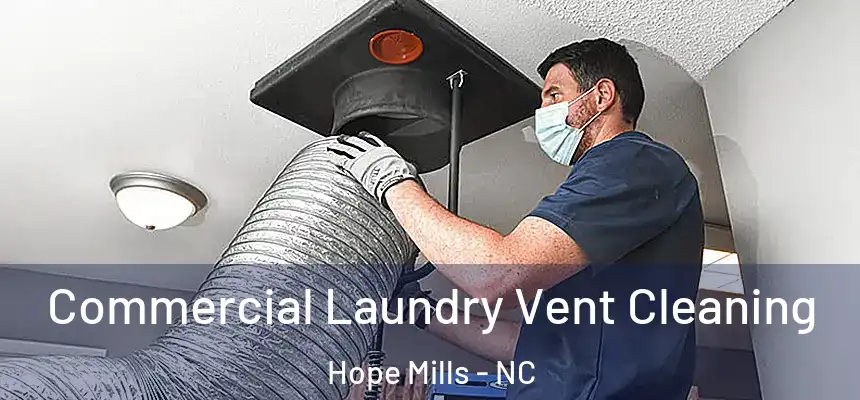  Commercial Laundry Vent Cleaning Hope Mills - NC
