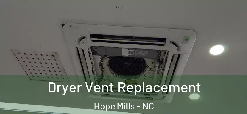  Dryer Vent Replacement Hope Mills - NC