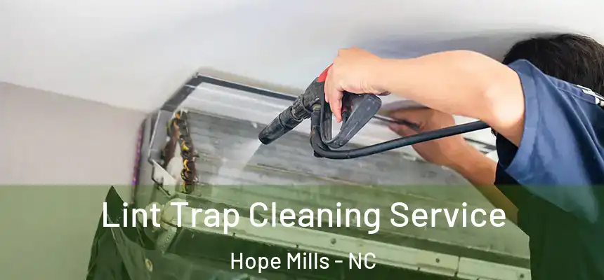  Lint Trap Cleaning Service Hope Mills - NC