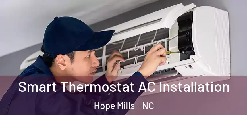  Smart Thermostat AC Installation Hope Mills - NC
